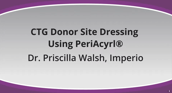 CTG Donor Site Dressing Using PeriAcryl® - Dr. Priscilla Walsh, Imperio